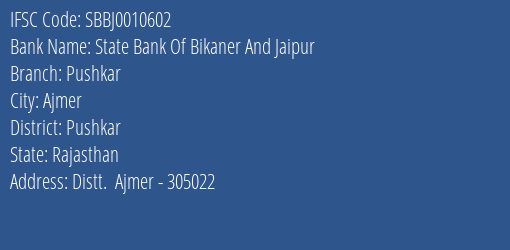 State Bank Of Bikaner And Jaipur Pushkar Branch Pushkar IFSC Code SBBJ0010602