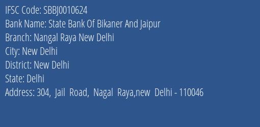 State Bank Of Bikaner And Jaipur Nangal Raya New Delhi Branch New Delhi IFSC Code SBBJ0010624
