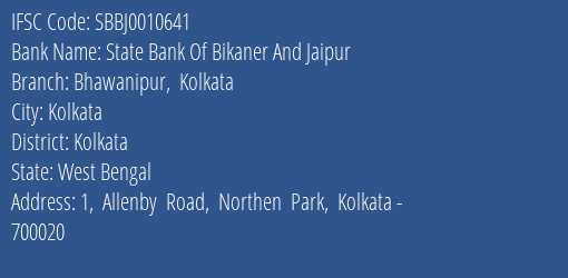 State Bank Of Bikaner And Jaipur Bhawanipur Kolkata Branch Kolkata IFSC Code SBBJ0010641