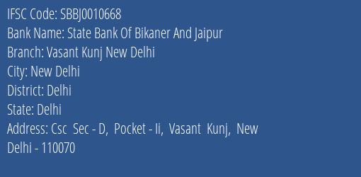 State Bank Of Bikaner And Jaipur Vasant Kunj New Delhi Branch, Branch Code 010668 & IFSC Code SBBJ0010668