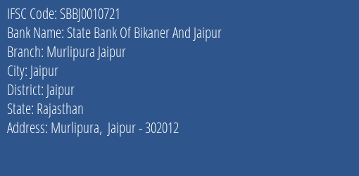 State Bank Of Bikaner And Jaipur Murlipura Jaipur Branch Jaipur IFSC Code SBBJ0010721