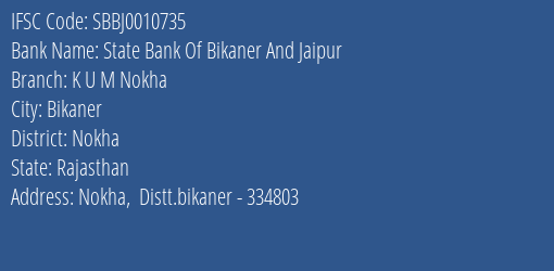 State Bank Of Bikaner And Jaipur K U M Nokha Branch, Branch Code 010735 & IFSC Code SBBJ0010735
