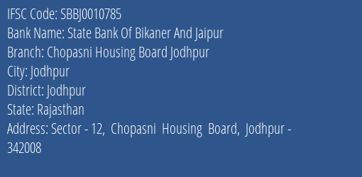 State Bank Of Bikaner And Jaipur Chopasni Housing Board Jodhpur Branch, Branch Code 010785 & IFSC Code SBBJ0010785
