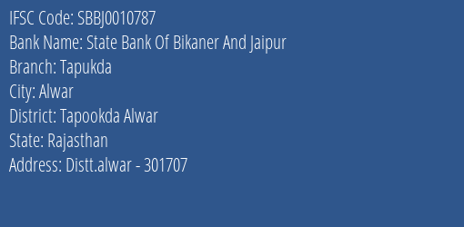 State Bank Of Bikaner And Jaipur Tapukda Branch, Branch Code 010787 & IFSC Code SBBJ0010787