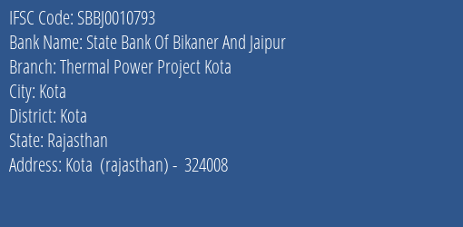 State Bank Of Bikaner And Jaipur Thermal Power Project Kota Branch, Branch Code 010793 & IFSC Code SBBJ0010793