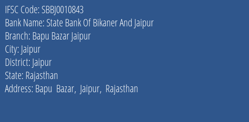 State Bank Of Bikaner And Jaipur Bapu Bazar Jaipur Branch Jaipur IFSC Code SBBJ0010843