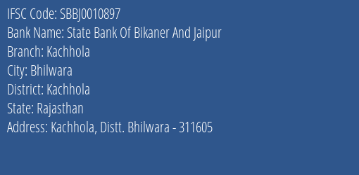State Bank Of Bikaner And Jaipur Kachhola Branch Kachhola IFSC Code SBBJ0010897
