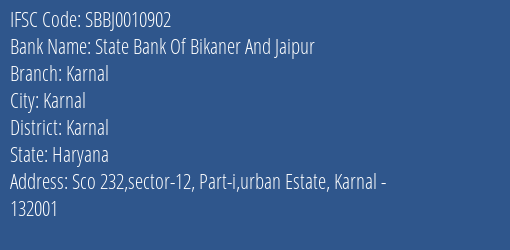 State Bank Of Bikaner And Jaipur Karnal Branch, Branch Code 010902 & IFSC Code SBBJ0010902