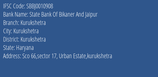 State Bank Of Bikaner And Jaipur Kurukshetra Branch Kurukshetra IFSC Code SBBJ0010908