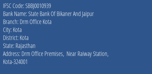 State Bank Of Bikaner And Jaipur Drm Office Kota Branch, Branch Code 010939 & IFSC Code SBBJ0010939