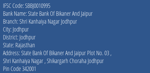 State Bank Of Bikaner And Jaipur Shri Kanhaiya Nagar Jodhpur Branch, Branch Code 010995 & IFSC Code SBBJ0010995