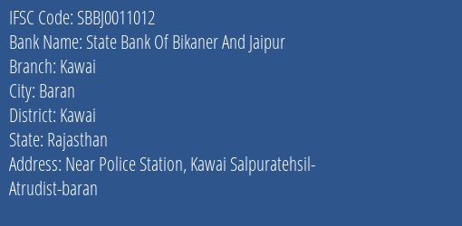 State Bank Of Bikaner And Jaipur Kawai Branch Kawai IFSC Code SBBJ0011012