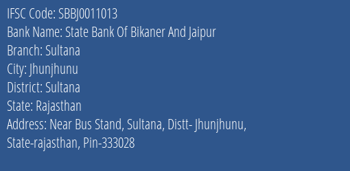 State Bank Of Bikaner And Jaipur Sultana Branch Sultana IFSC Code SBBJ0011013