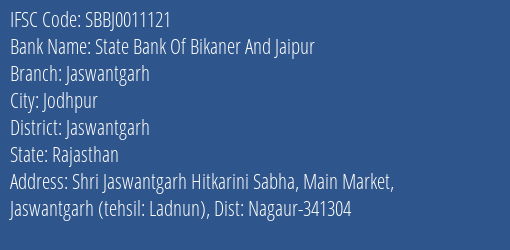 State Bank Of Bikaner And Jaipur Jaswantgarh Branch Jaswantgarh IFSC Code SBBJ0011121