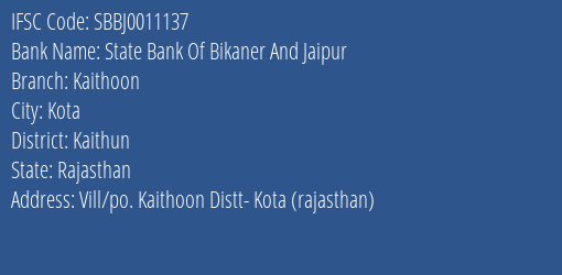 State Bank Of Bikaner And Jaipur Kaithoon Branch Kaithun IFSC Code SBBJ0011137
