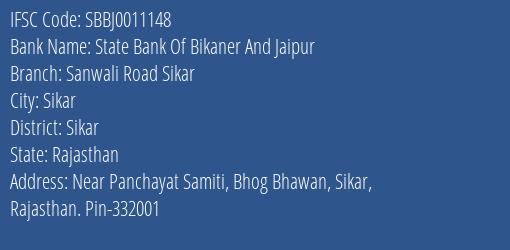 State Bank Of Bikaner And Jaipur Sanwali Road Sikar Branch Sikar IFSC Code SBBJ0011148