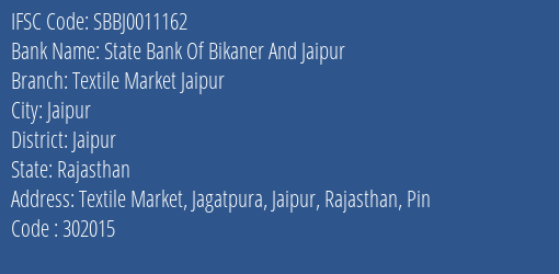 State Bank Of Bikaner And Jaipur Textile Market Jaipur Branch Jaipur IFSC Code SBBJ0011162