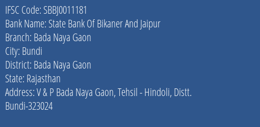 State Bank Of Bikaner And Jaipur Bada Naya Gaon Branch Bada Naya Gaon IFSC Code SBBJ0011181