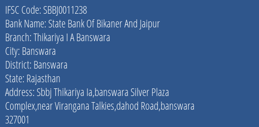 State Bank Of Bikaner And Jaipur Thikariya I A Banswara Branch Banswara IFSC Code SBBJ0011238