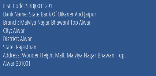 State Bank Of Bikaner And Jaipur Malviya Nagar Bhawani Top Alwar Branch, Branch Code 011291 & IFSC Code SBBJ0011291