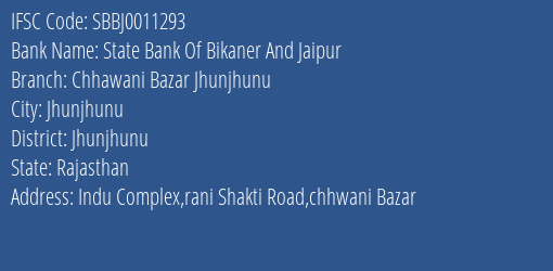 State Bank Of Bikaner And Jaipur Chhawani Bazar Jhunjhunu Branch Jhunjhunu IFSC Code SBBJ0011293