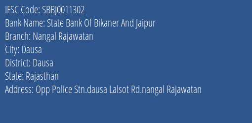 State Bank Of Bikaner And Jaipur Nangal Rajawatan Branch Dausa IFSC Code SBBJ0011302