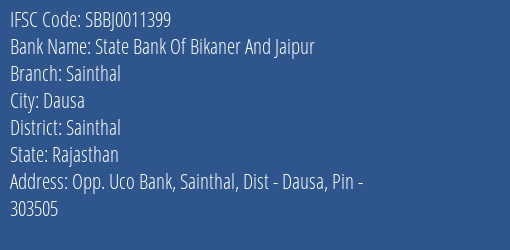 State Bank Of Bikaner And Jaipur Sainthal Branch Sainthal IFSC Code SBBJ0011399