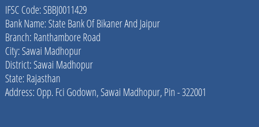 State Bank Of Bikaner And Jaipur Ranthambore Road Branch Sawai Madhopur IFSC Code SBBJ0011429