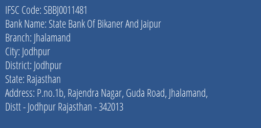 State Bank Of Bikaner And Jaipur Jhalamand Branch, Branch Code 011481 & IFSC Code SBBJ0011481