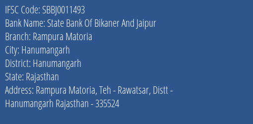 State Bank Of Bikaner And Jaipur Rampura Matoria Branch Hanumangarh IFSC Code SBBJ0011493