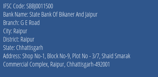 State Bank Of Bikaner And Jaipur G E Road Branch, Branch Code 011500 & IFSC Code SBBJ0011500