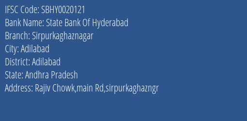 State Bank Of Hyderabad Sirpurkaghaznagar Branch, Branch Code 020121 & IFSC Code SBHY0020121