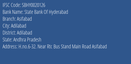 State Bank Of Hyderabad Asifabad Branch, Branch Code 020126 & IFSC Code SBHY0020126