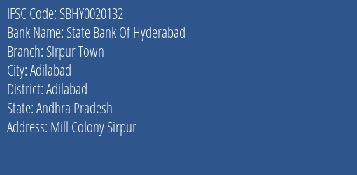 State Bank Of Hyderabad Sirpur Town Branch, Branch Code 020132 & IFSC Code SBHY0020132