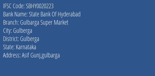 State Bank Of Hyderabad Gulbarga Super Market Branch Gulberga IFSC Code SBHY0020223