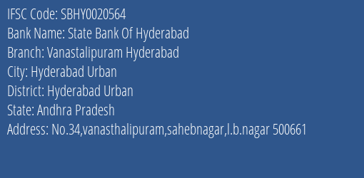 State Bank Of Hyderabad Vanastalipuram Hyderabad Branch Hyderabad Urban IFSC Code SBHY0020564