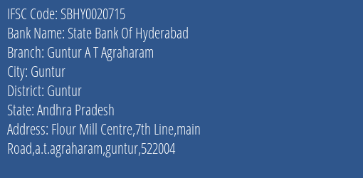 State Bank Of Hyderabad Guntur A T Agraharam Branch, Branch Code 020715 & IFSC Code SBHY0020715