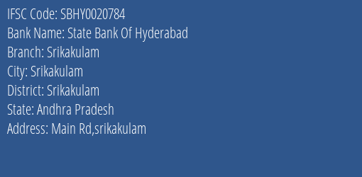 State Bank Of Hyderabad Srikakulam Branch, Branch Code 020784 & IFSC Code SBHY0020784