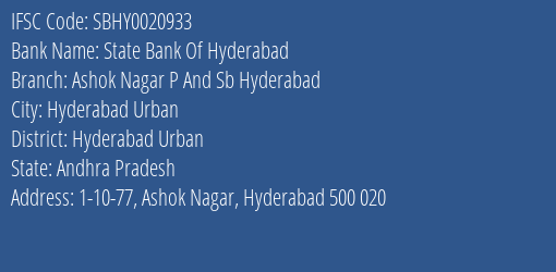 State Bank Of Hyderabad Ashok Nagar P And Sb Hyderabad Branch Hyderabad Urban IFSC Code SBHY0020933