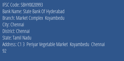 State Bank Of Hyderabad Market Complex Koyambedu Branch Chennai IFSC Code SBHY0020993