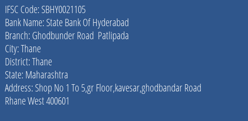 State Bank Of Hyderabad Ghodbunder Road Patlipada Branch, Branch Code 021105 & IFSC Code SBHY0021105