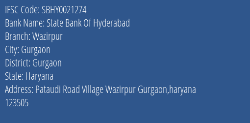 State Bank Of Hyderabad Wazirpur Branch Gurgaon IFSC Code SBHY0021274