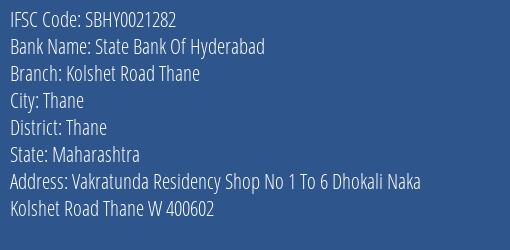 State Bank Of Hyderabad Kolshet Road Thane Branch, Branch Code 021282 & IFSC Code SBHY0021282