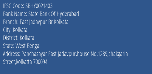 State Bank Of Hyderabad East Jadavpur Br Kolkata Branch Kolkata IFSC Code SBHY0021403