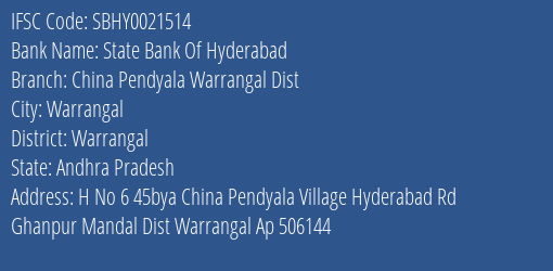 State Bank Of Hyderabad China Pendyala Warrangal Dist Branch Warrangal IFSC Code SBHY0021514