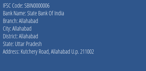 State Bank Of India Allahabad Branch Allahabad IFSC Code SBIN0000006