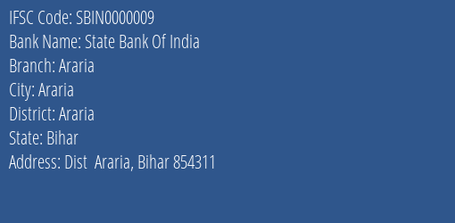 State Bank Of India Araria Branch Araria IFSC Code SBIN0000009