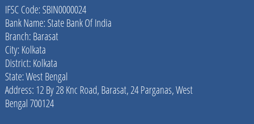 State Bank Of India Barasat Branch, Branch Code 000024 & IFSC Code SBIN0000024