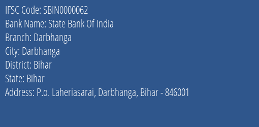 State Bank Of India Darbhanga Branch Bihar IFSC Code SBIN0000062