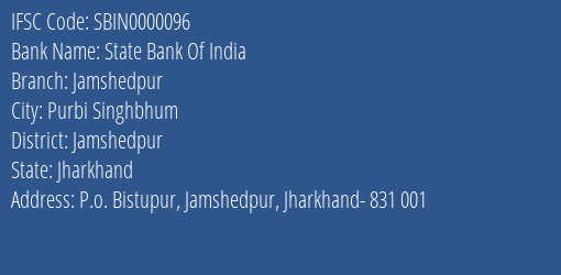 State Bank Of India Jamshedpur Branch Jamshedpur IFSC Code SBIN0000096